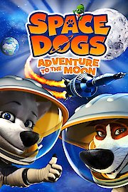Space Dogs: Adventure To The Moon poster