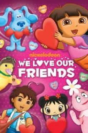 We Love Our Friends poster