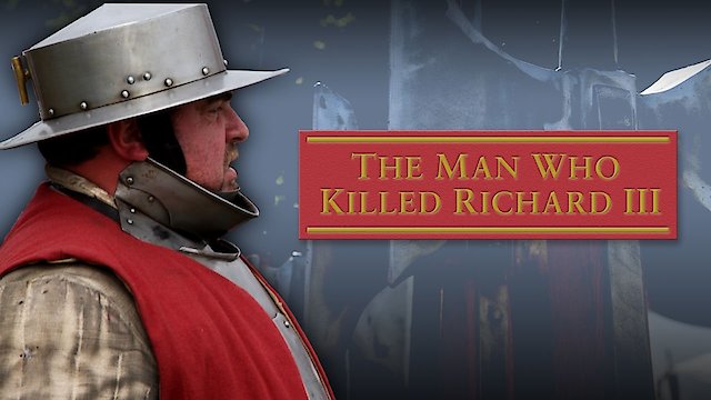 Watch Man Who Killed Richard III Online