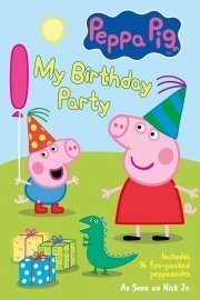Peppa Pig: My Birthday Party poster