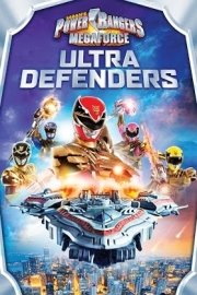 The Power Rangers Megaforce: Ultra Defenders poster