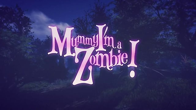 Watch Mummy, I'm a Zombie Online