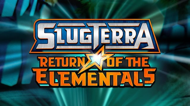 Watch Slugterra: Return of the Elementals Online