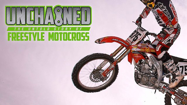 Watch Unchained: The Untold Story of Freestyle Motocross Online