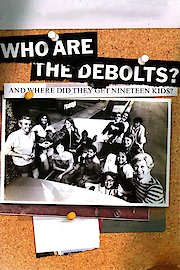 Who Are the DeBolts? And Where Did They Get Nineteen Kids? poster
