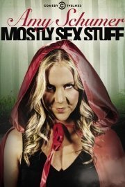 Amy Schumer: Mostly Sex Stuff poster