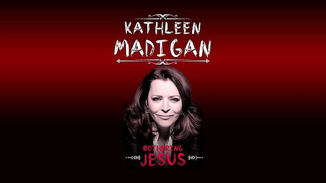 Watch Kathleen Madigan: Bothering Jesus Online