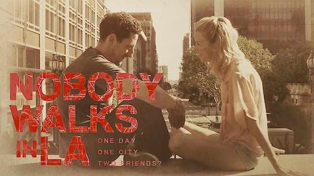 Watch Nobody Walks in LA Online
