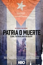 Patria o Muerte: Cuba, Fatherland... poster