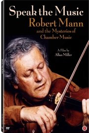 Speak the Music: Robert Mann and the Mysteries of Chamber Music poster