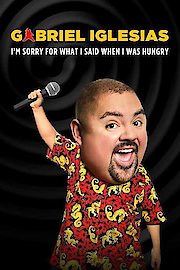 Gabriel lglesias: I'm Sorry For What I Said When I Was Hungry poster