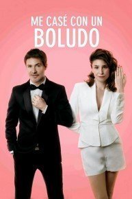 Me case con un boludo (I Married a Dumbass)
