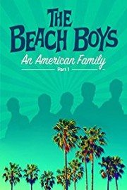 The Beach Boys: An American Family: Part 1 poster