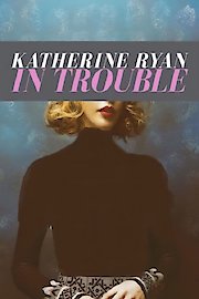 Katherine Ryan: In Trouble poster