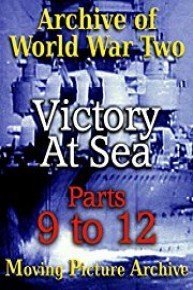 Archive of World War Two - Victory at Sea - Parts 9 to 12