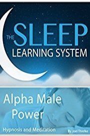 Alpha Male Power, Hypnosis (The Sleep Learning System)