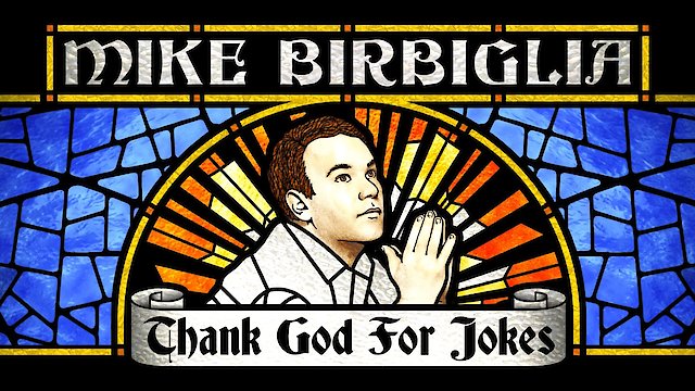 Watch Mike Birbiglia: Thank God for Jokes Online