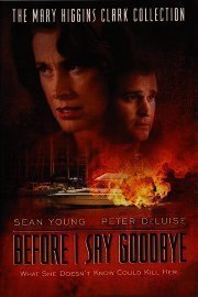 Mary Higgens Clark: Before I Say Goodbye poster