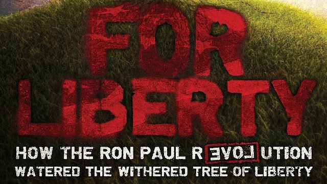 Watch For Liberty: How the Ron Paul Revolution Watered the Withered Tree of Liberty Online