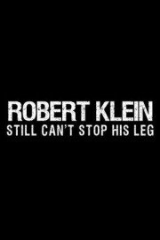 Robert Klein Still Can't Stop His Leg poster