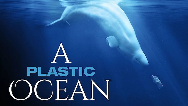 Watch A Plastic Ocean Online
