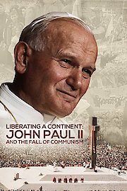 Liberating a Continent: John Paul II and the Fall of Communism poster