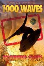 1000 Waves to Surfing Glory poster