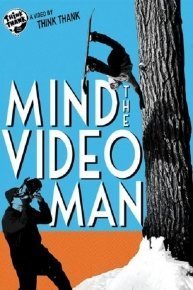 Mind the Video Man