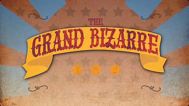 Watch The Grand Bizarre Online