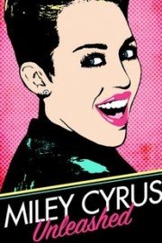 Miley Cyrus: Unleashed poster