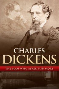 Charles Dickens: The Man That Asked for More