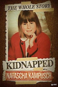 Natascha Kampusch: The Whole Story