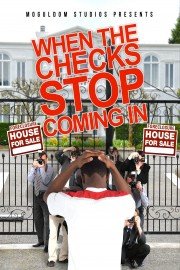 When the Checks Stop Coming In poster