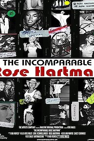 The Incomparable Rose Hartman