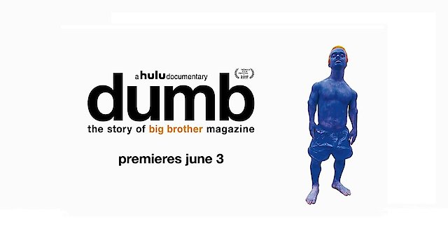 Watch Dumb: The Story of Big Brother Magazine Online