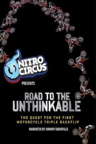 Road to the Unthinkable: The Quest for the Moto Triple Backflip (Narrated by Johnny Knoxville)