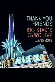 Thank You, Friends: Big Star's Third Live... and More poster