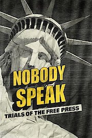 Nobody Speak: Trials Of The Free Press poster