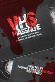 VHS Massacre: Cult Films and the Decline of Physical Media poster