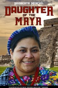 Rigoberta Menchu: Daughter of the Maya