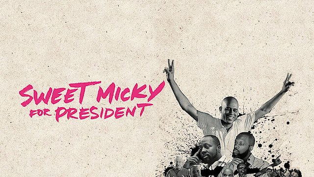 Watch Sweet Micky For President Online