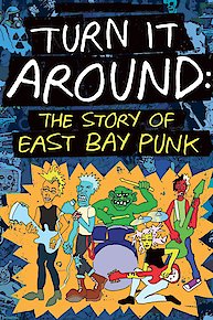 Turn It Around: The Story Of East Bay Punk