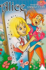 Alice Through the Looking Glass: An Animated Classic