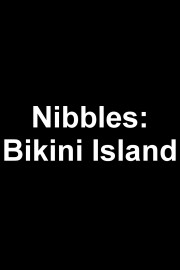 Nibbles: Bikini Island