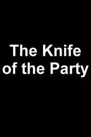 The Knife of the Party poster