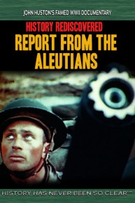 History Rediscovered: Report from the Aleutians