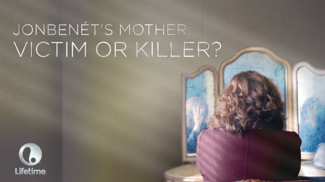 Watch JonBenet's Mother: Victim or Killer? Online