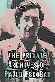 The Private Archives of Pablo Escobar poster