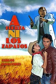 A Fuerza Ni Los Zapatos poster