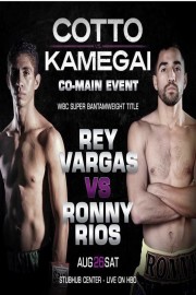 Boxing: Rey Vargas vs. Ronny Rios [8/26/17]